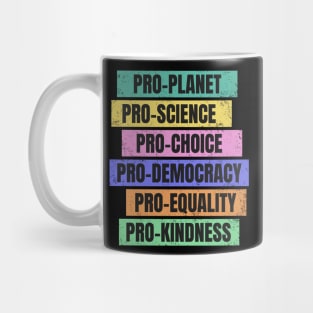 Pro-Planet, Pro-Science, Pro-Democracy Mug